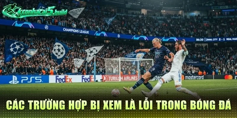 Các trường hợp bị xem là lỗi trong bóng đá
