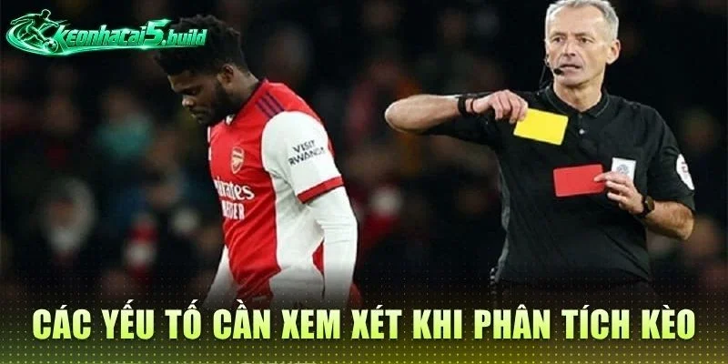 Các yếu tố cần xem xét khi phân tích kèo