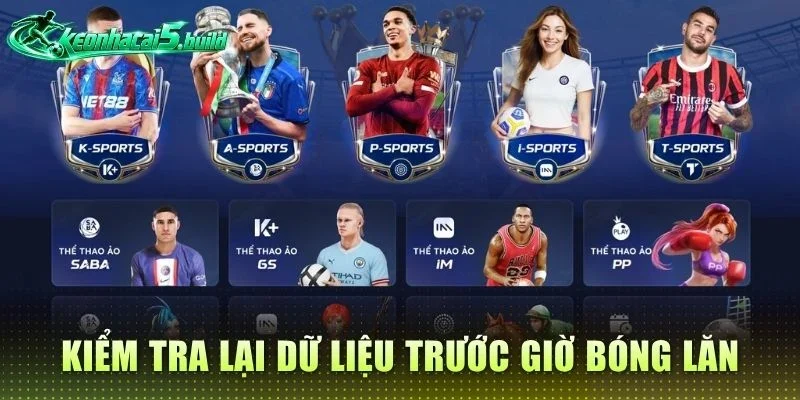 Kiểm tra lại dữ liệu trước giờ bóng lăn