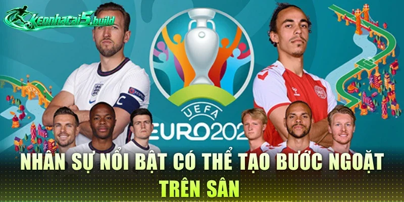 Nhân sự nổi bật có thể tạo bước ngoặt trên sân
