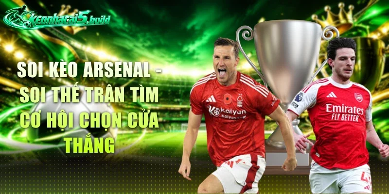 Soi Kèo Arsenal