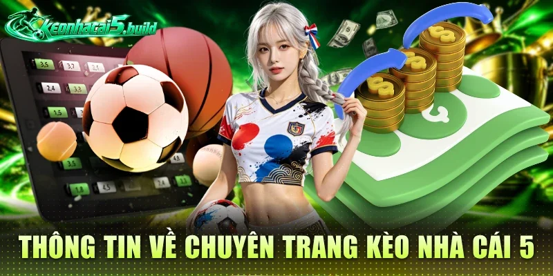 Vài thông tin về chuyên trang kèo nhà cái 5